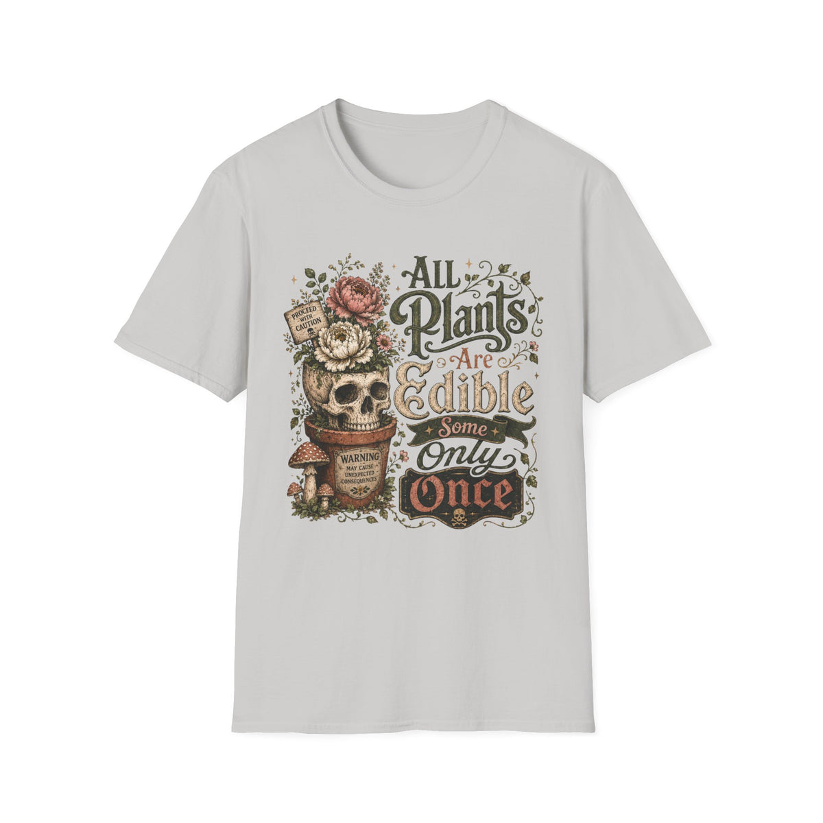 All Plants are Edible Some only Once C2 T-Shirt