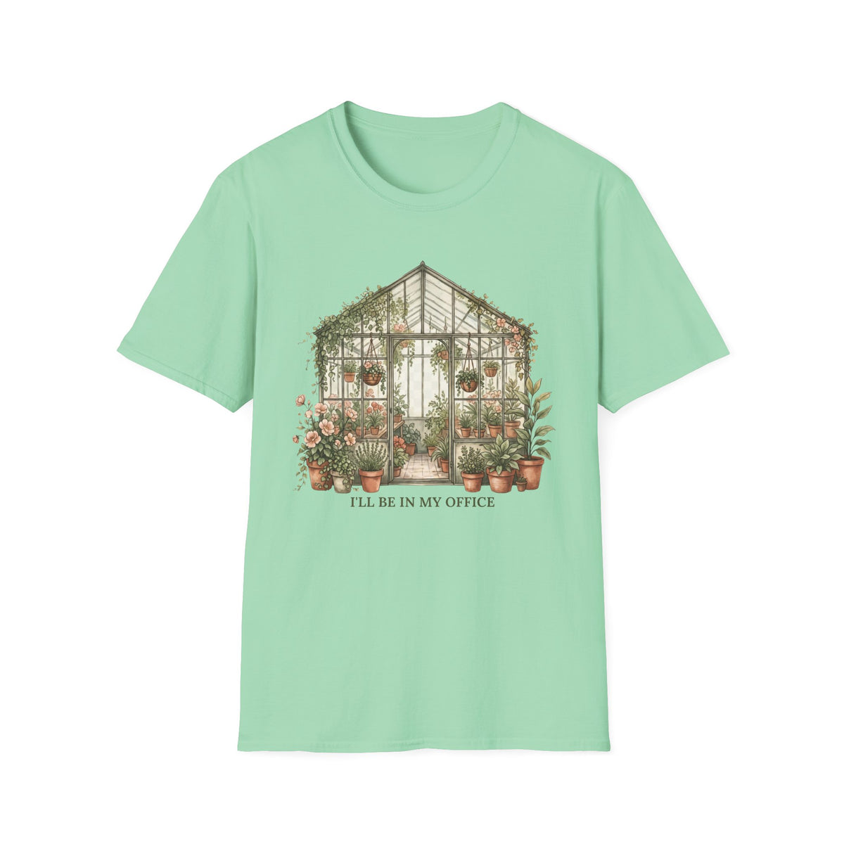 I'LL BE IN MY OFFICE GREENHOUSE T-Shirt
