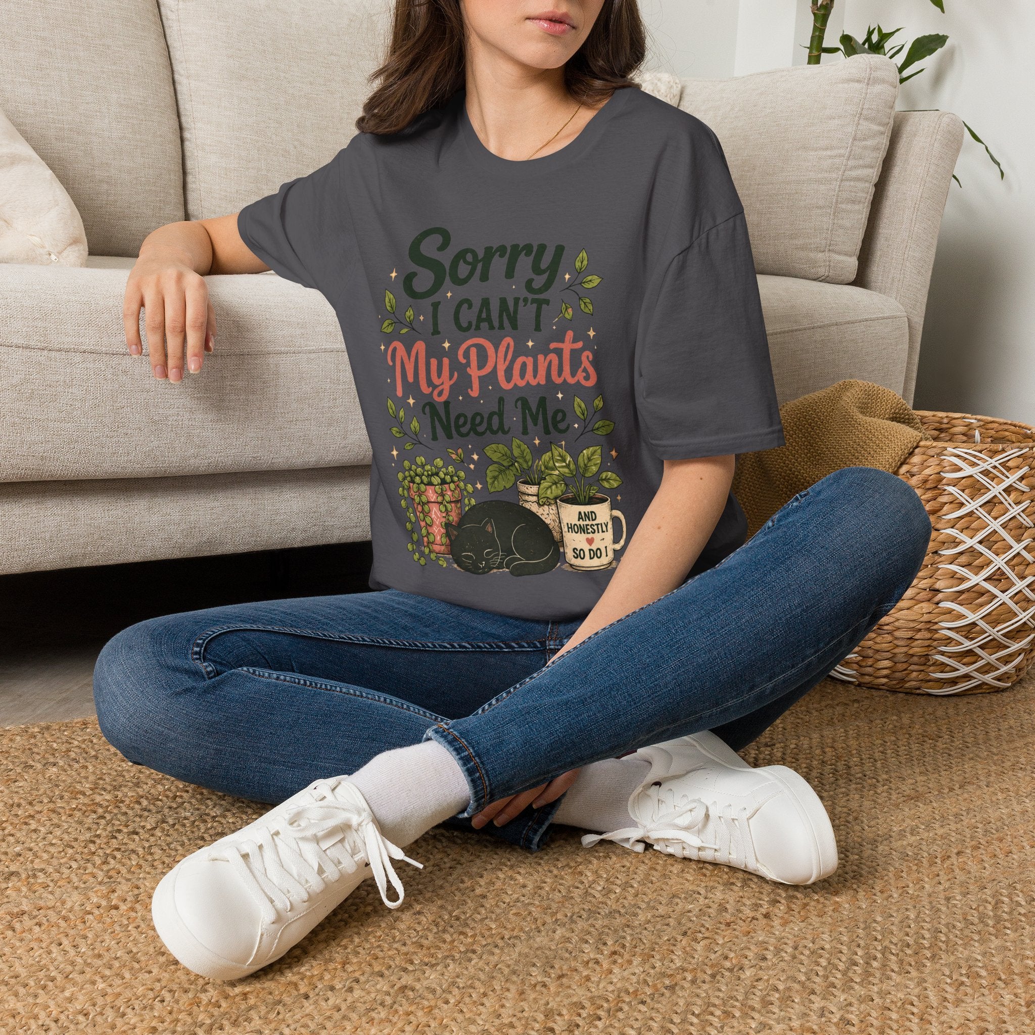 Sorry I Can't My Plants Need Me C5 T-Shirt