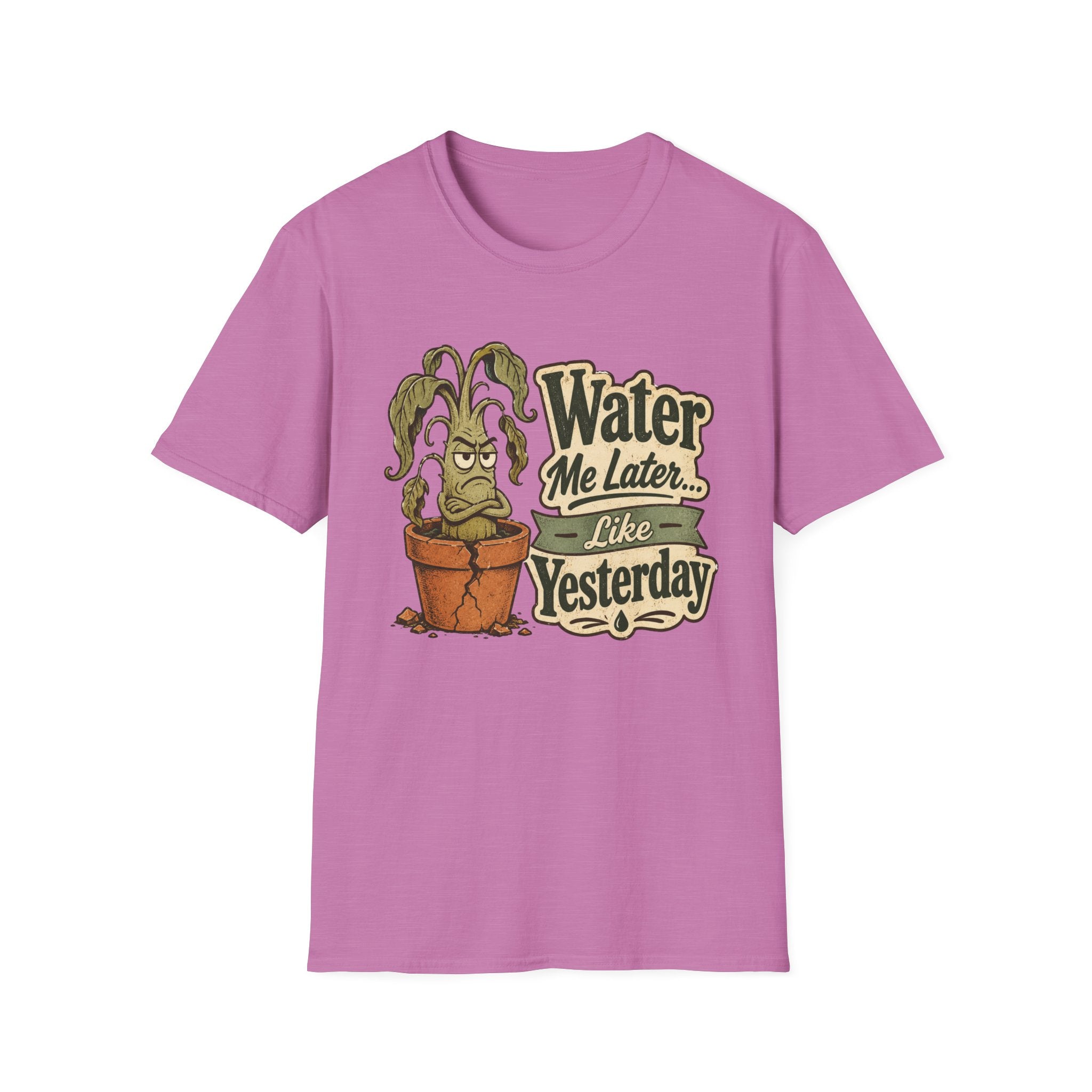Water Me Later Underwatered Plant Sass C1 T-Shirt