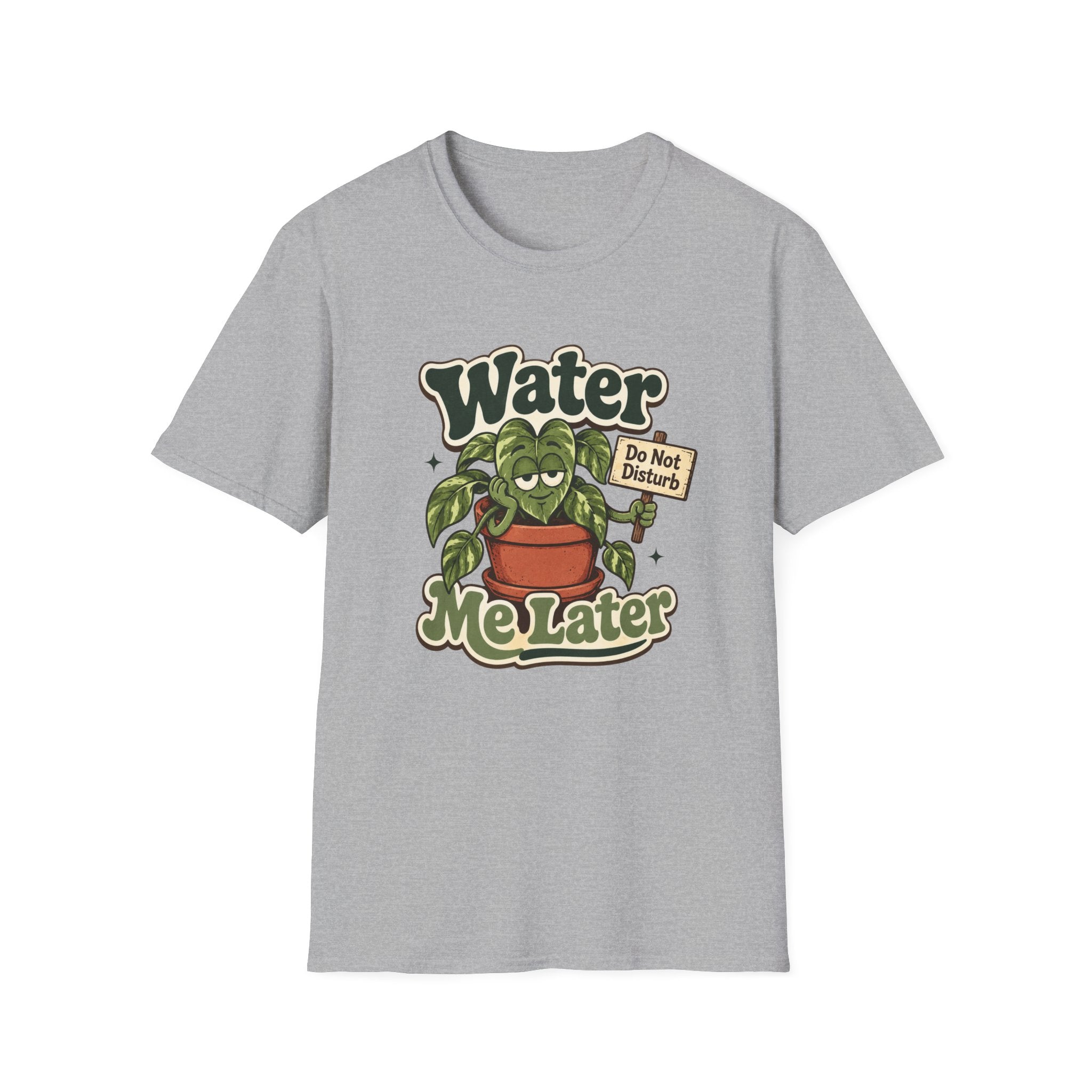 Water Me Later Do Not Disturb C1 T-Shirt