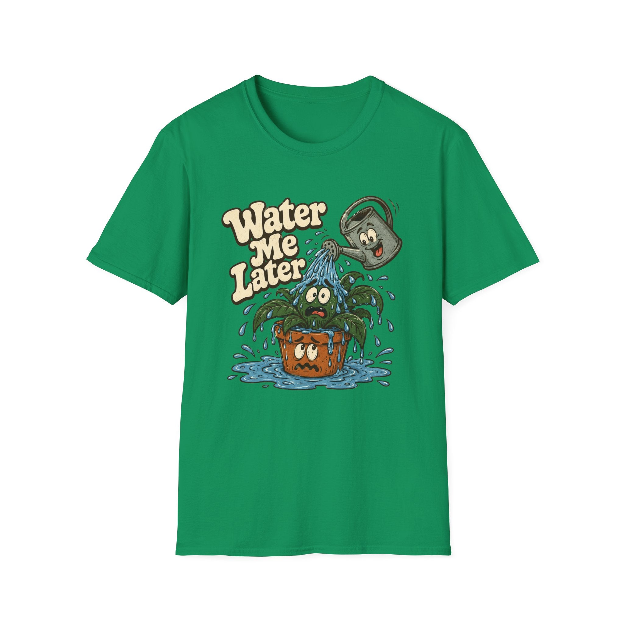 Water Me Later Overwatered Plant Panic C1 T-Shirt