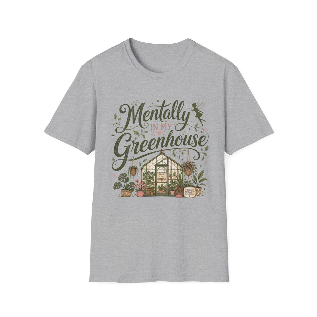 Mentally in My Greenhouse C1 T-Shirt