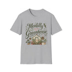 Mentally in My Greenhouse C1 T-Shirt