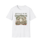 Mentally in My Greenhouse G3-3 T-Shirt