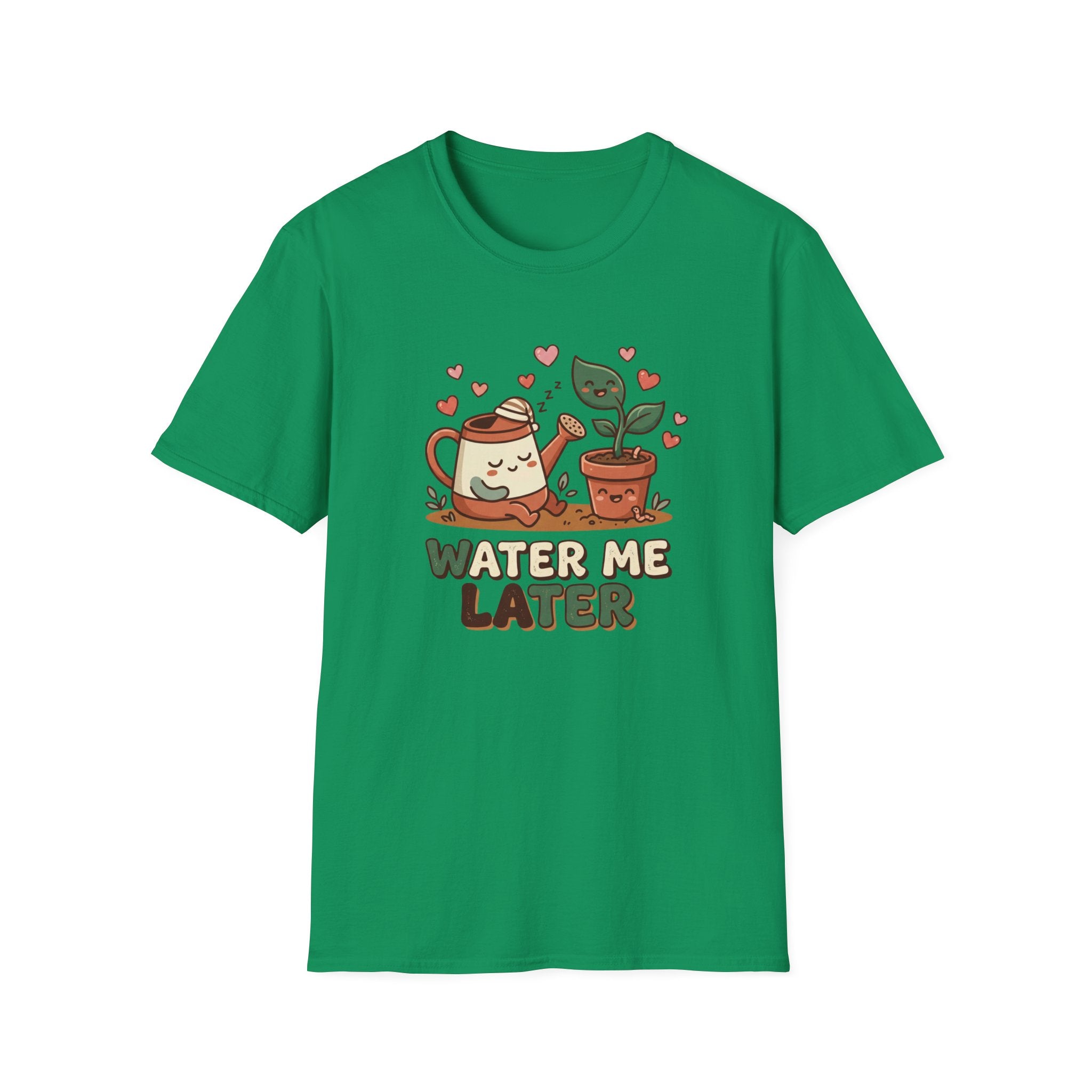 Water Me Later Lazy Watering Can C1 T-Shirt
