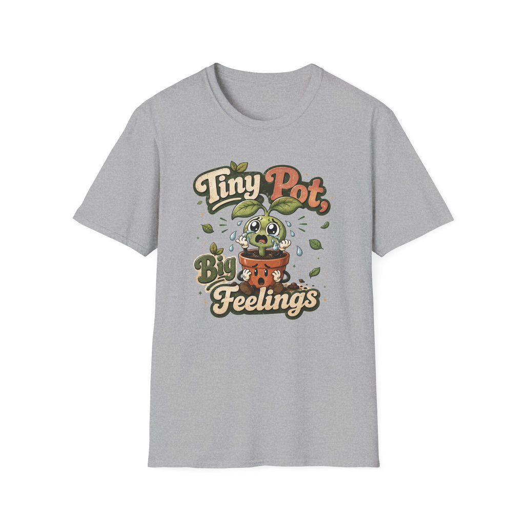 Tiny Pot Big Feelings C1 T-Shirt