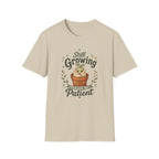 Still Growing Please Be Patient C1 T-Shirt