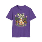 Don’t Ask They Needed Me C3 T-Shirt