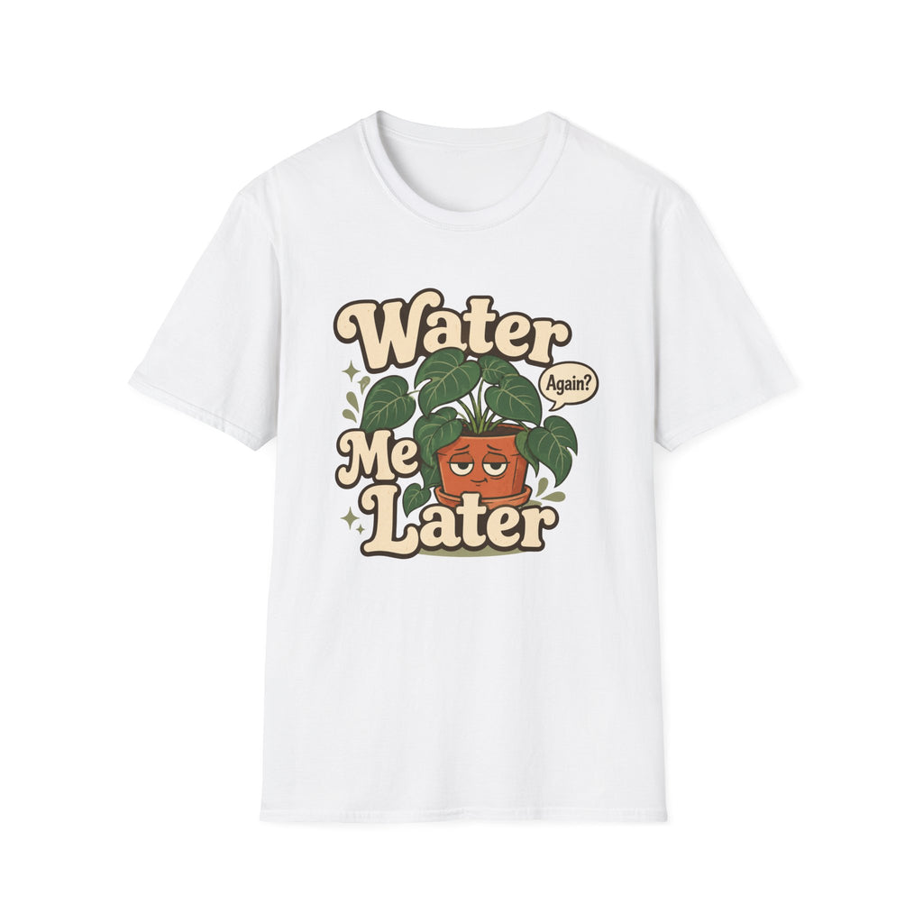 Water Me Later Plant Parent Confession C1 T-Shirt