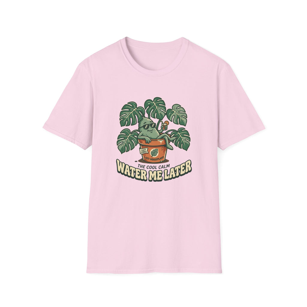 Water Me Later Lazy Houseplant G1 T-Shirt