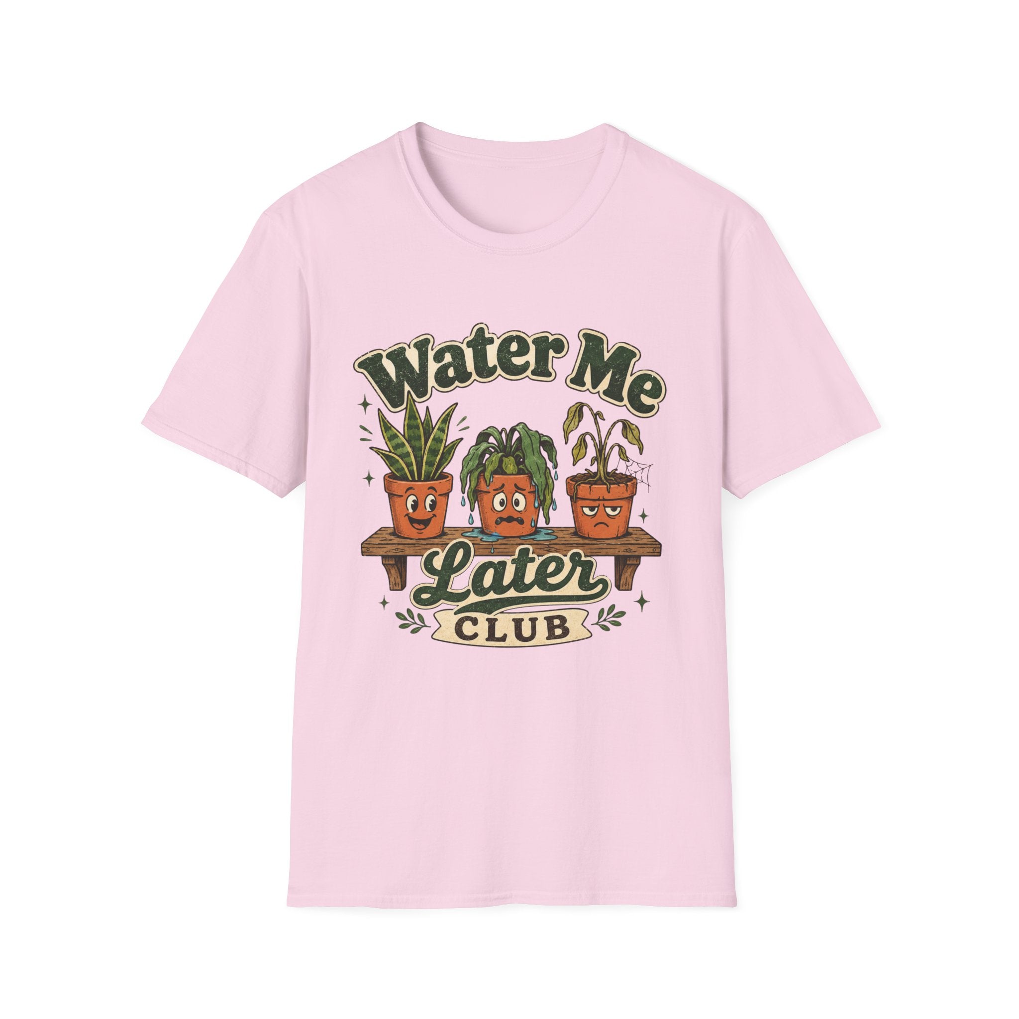 Water Me Later Overwatered Plant Panic C1 T-Shirt