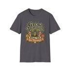 Grow Through What You Go Through C1 T-Shirt