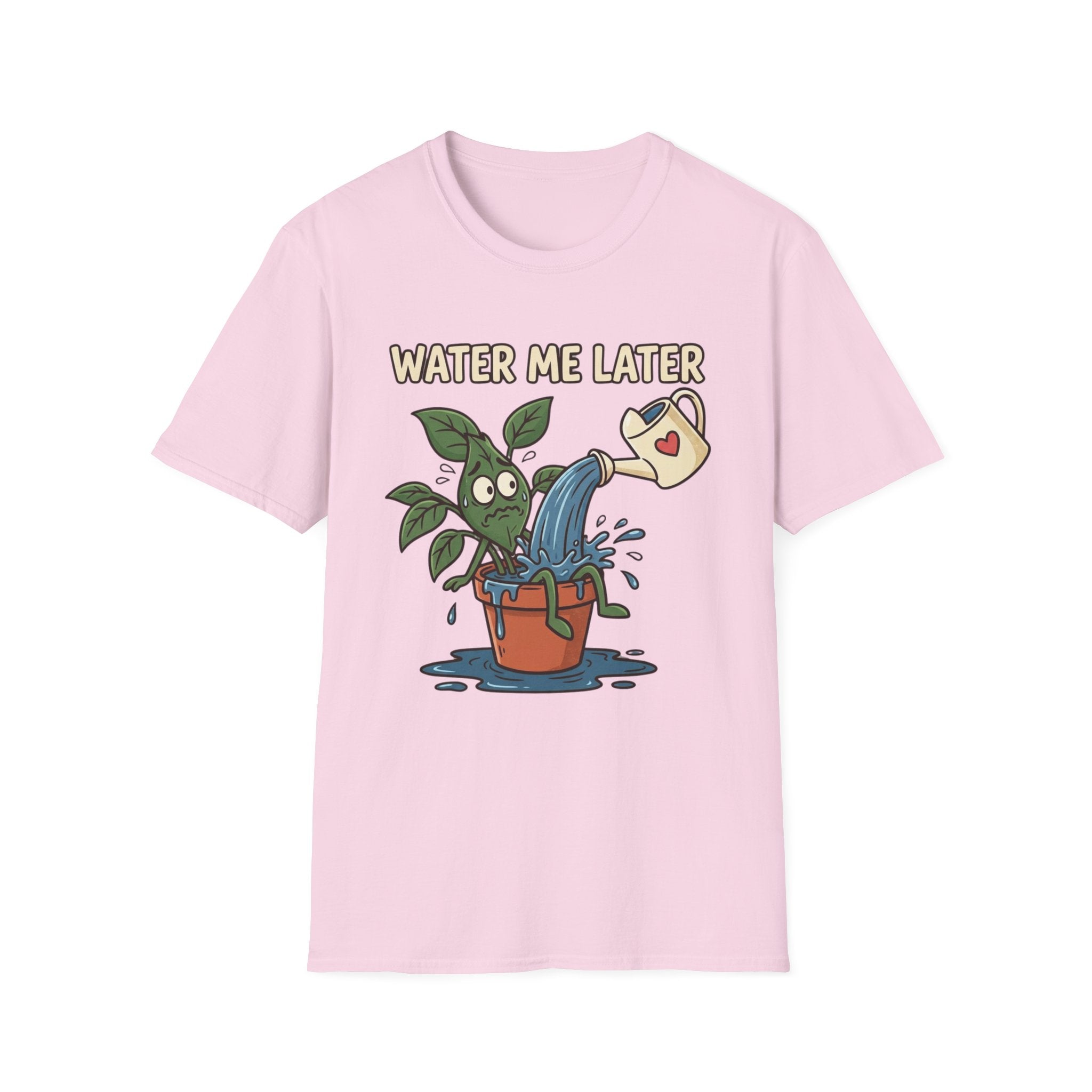 Water Me Later Overwatered Plant Panic G1 T-Shirt