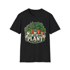 Just One More Plant C5 T-Shirt