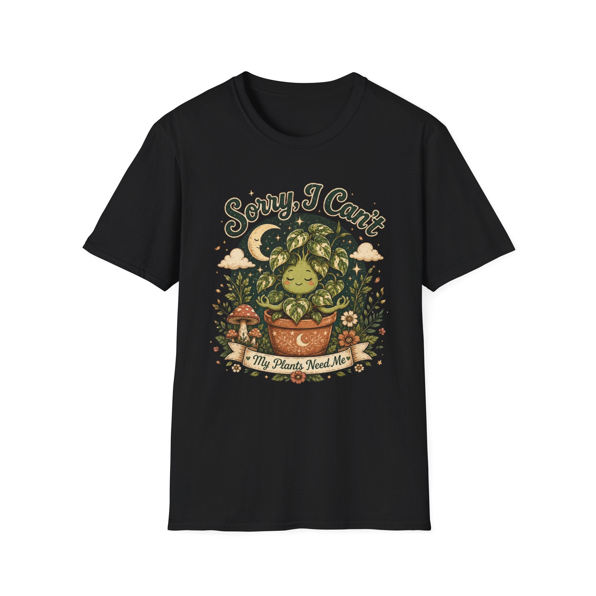 Sorry I Can't My Plant need me C1 T-Shirt