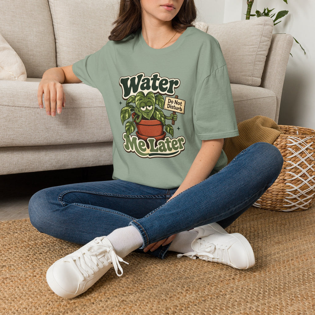 Water Me Later Do Not Disturb C1 T-Shirt