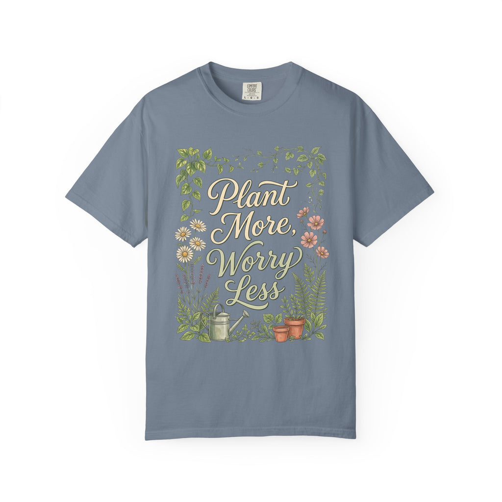 Plant More, Worry Less G1 Premium T-Shirt