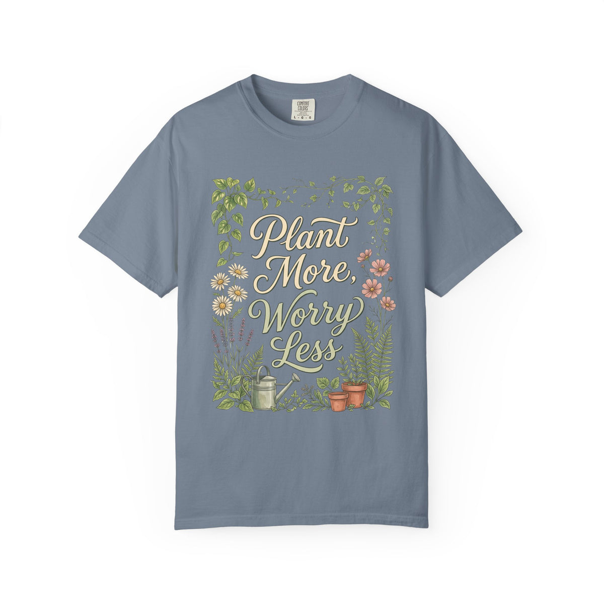 Plant More, Worry Less G1 Premium T-Shirt