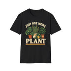 Just One More Plant C3 T-Shirt