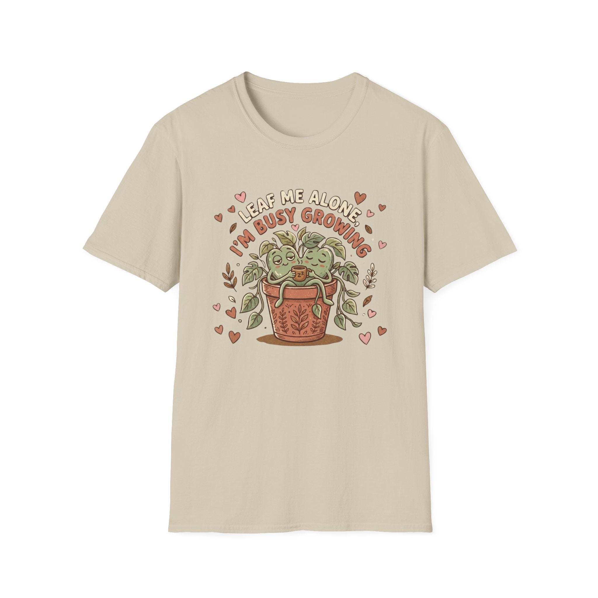Leaf Me Alone I am Busy Growing C1 T-Shirt