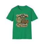 Dont Talk to Me Until I've Checked My Plants C1 T-Shirt