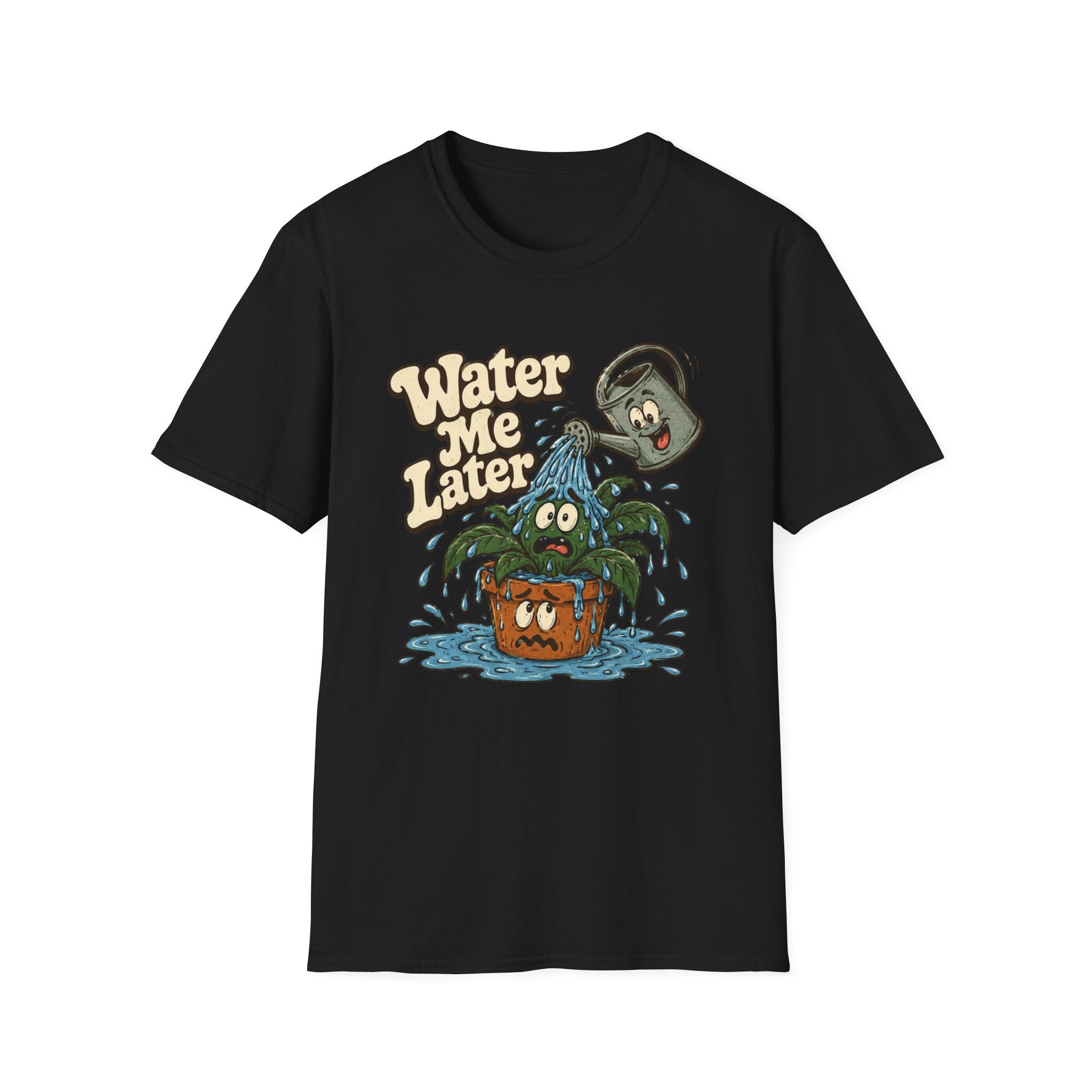 Water Me Later Overwatered Plant Panic C1 T-Shirt