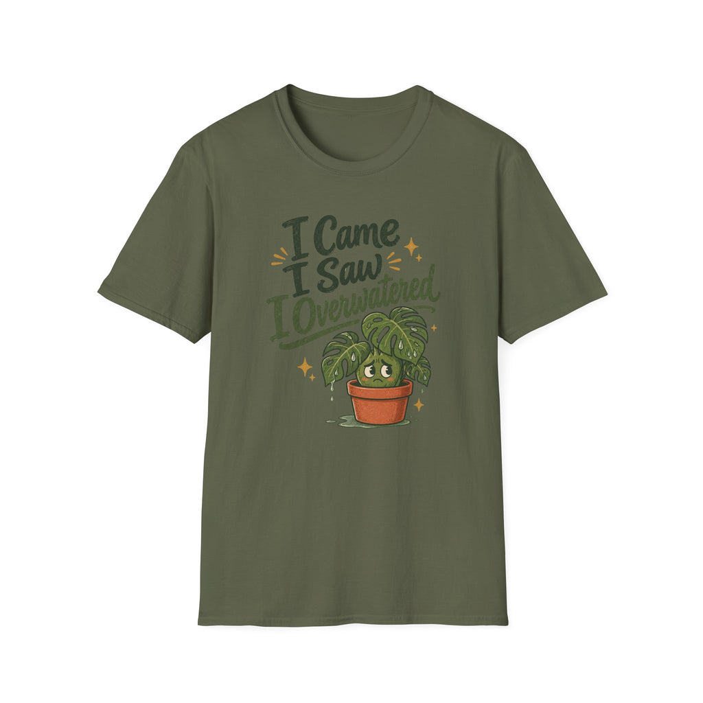 I Came I Saw I Overwatered C1 T-Shirt