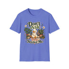 Don’t Ask They Needed Me C3 T-Shirt