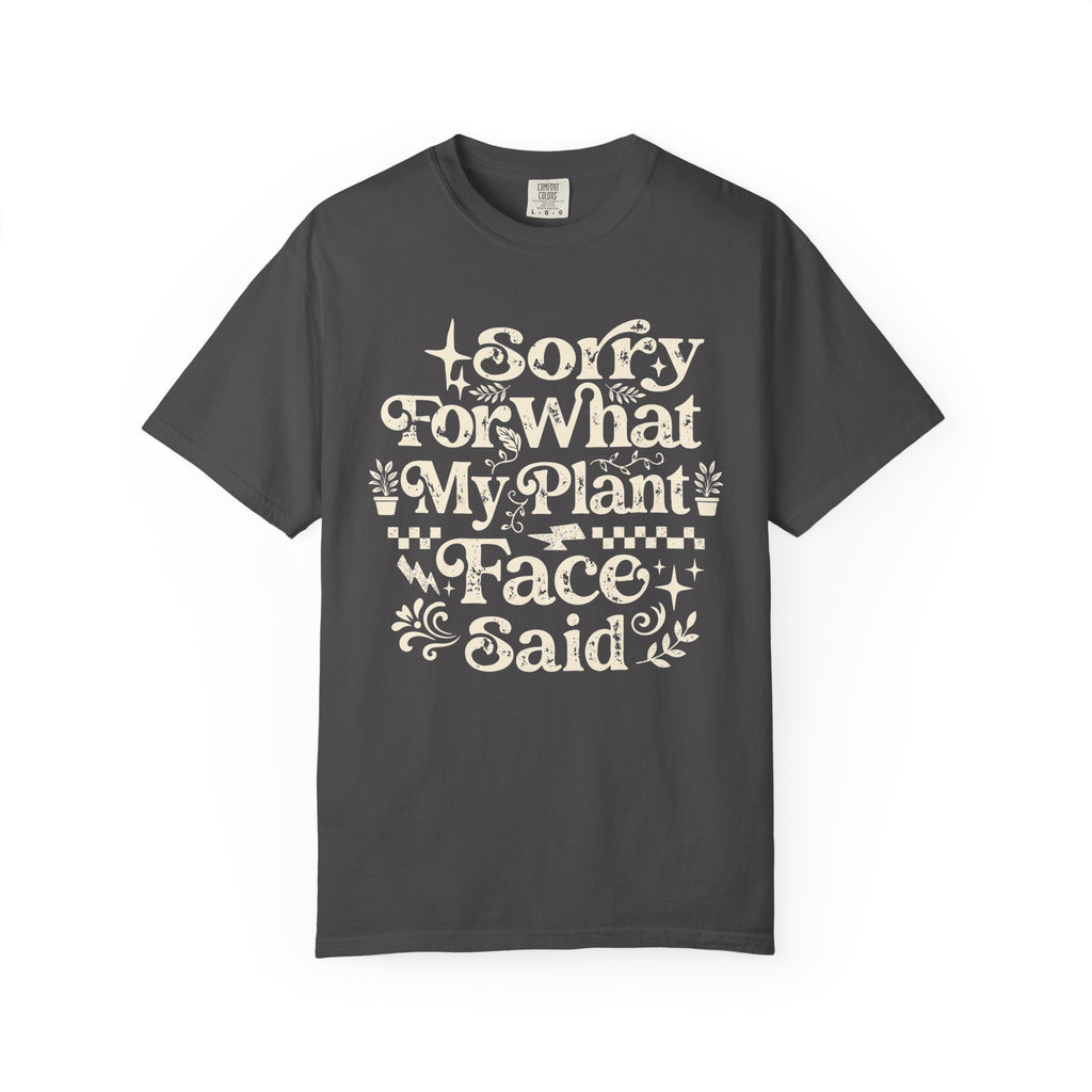 Sorry for What My Plant Face Said Premium T-Shirt