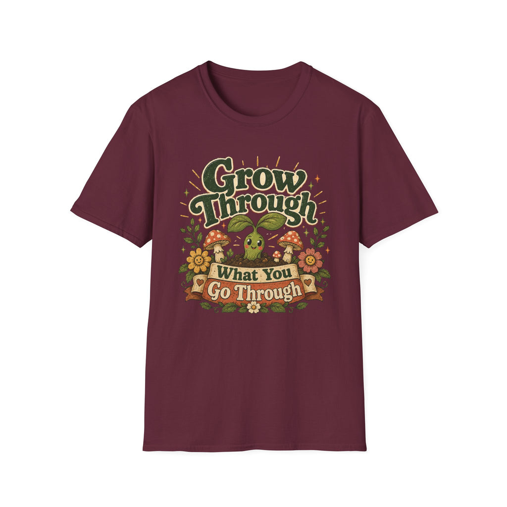 Grow Through What You Go Through C1 T-Shirt