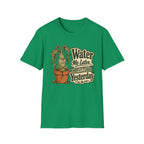 Water Me Later Underwatered Plant Sass C1 T-Shirt