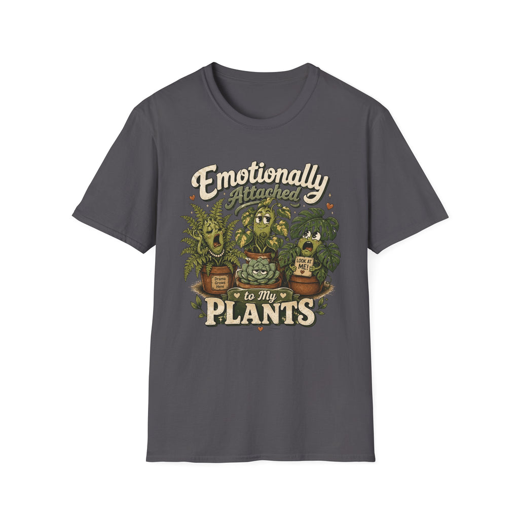 Emotionally Attached to My Plants C1 T-Shirt