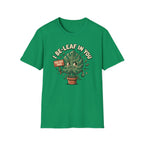 I Be Leaf In You G1 T-Shirt