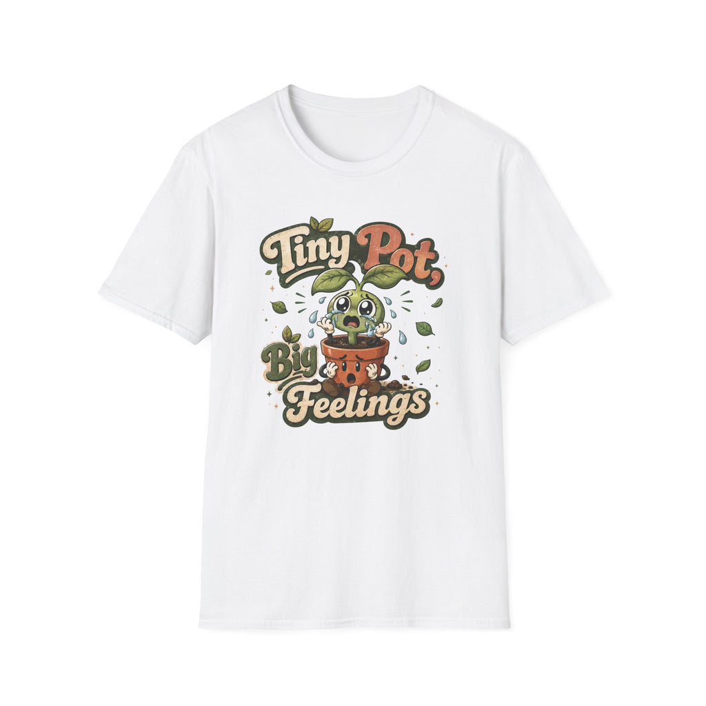 Tiny Pot Big Feelings C1 T-Shirt