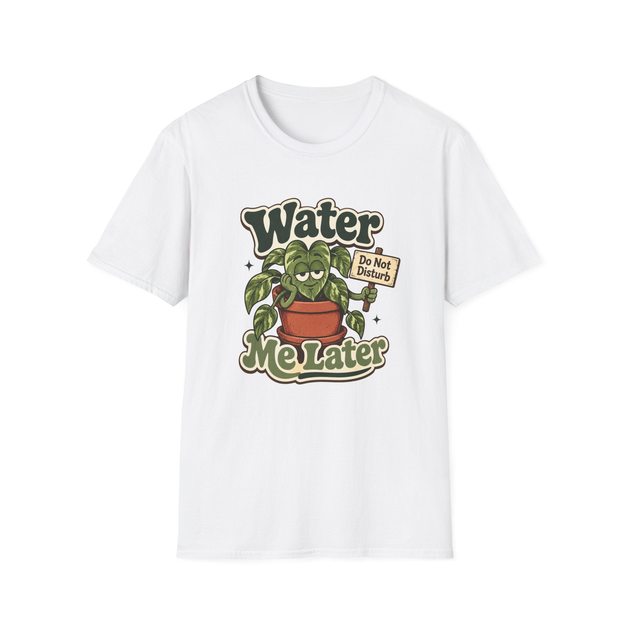Water Me Later Do Not Disturb C1 T-Shirt
