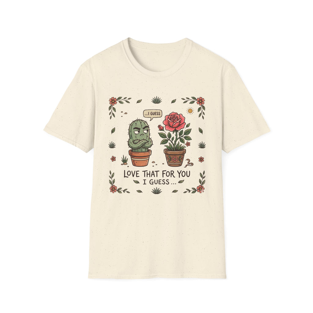 Love That For You…I Guess G1 T-Shirt