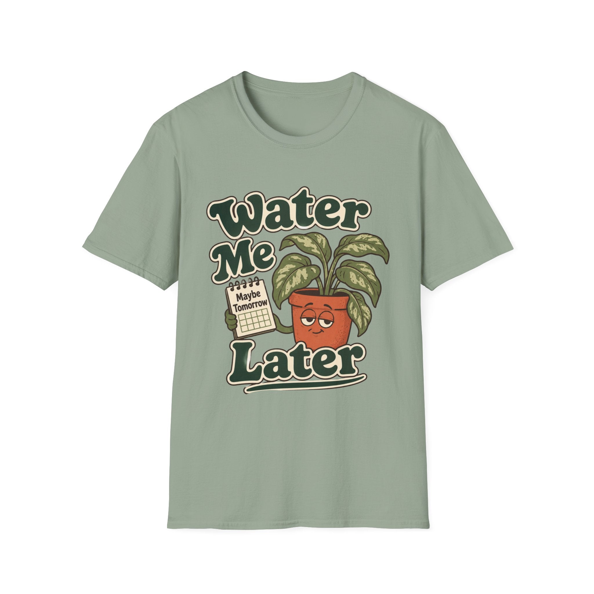 Water Me Later Forgotten Plant Reminder C1 T-Shirt
