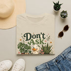 Don’t Ask They Needed Me C3 T-Shirt