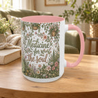 Medicine For The Soul Floral Coffee Mug (11oz or 15oz)