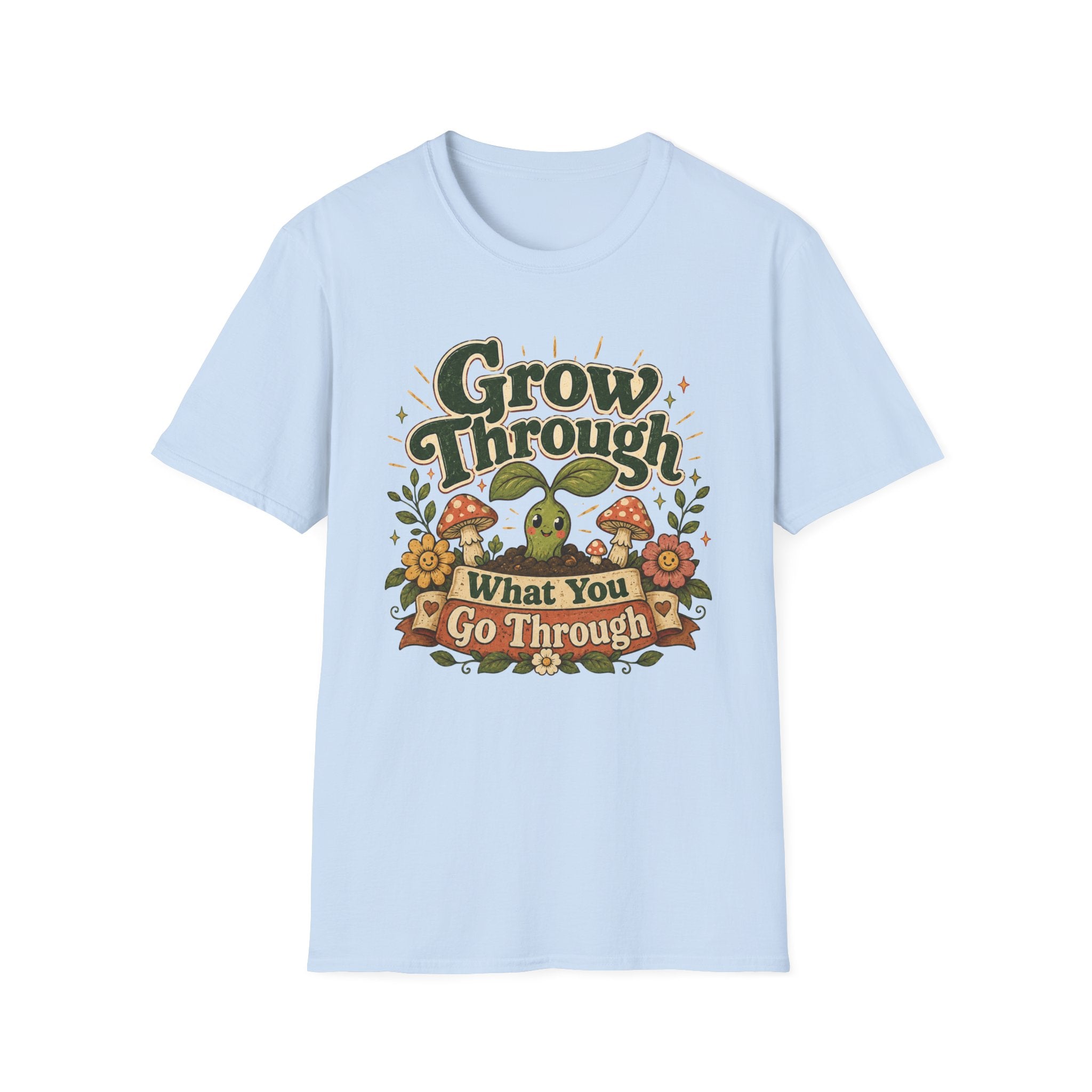 Grow Through What You Go Through C1 T-Shirt