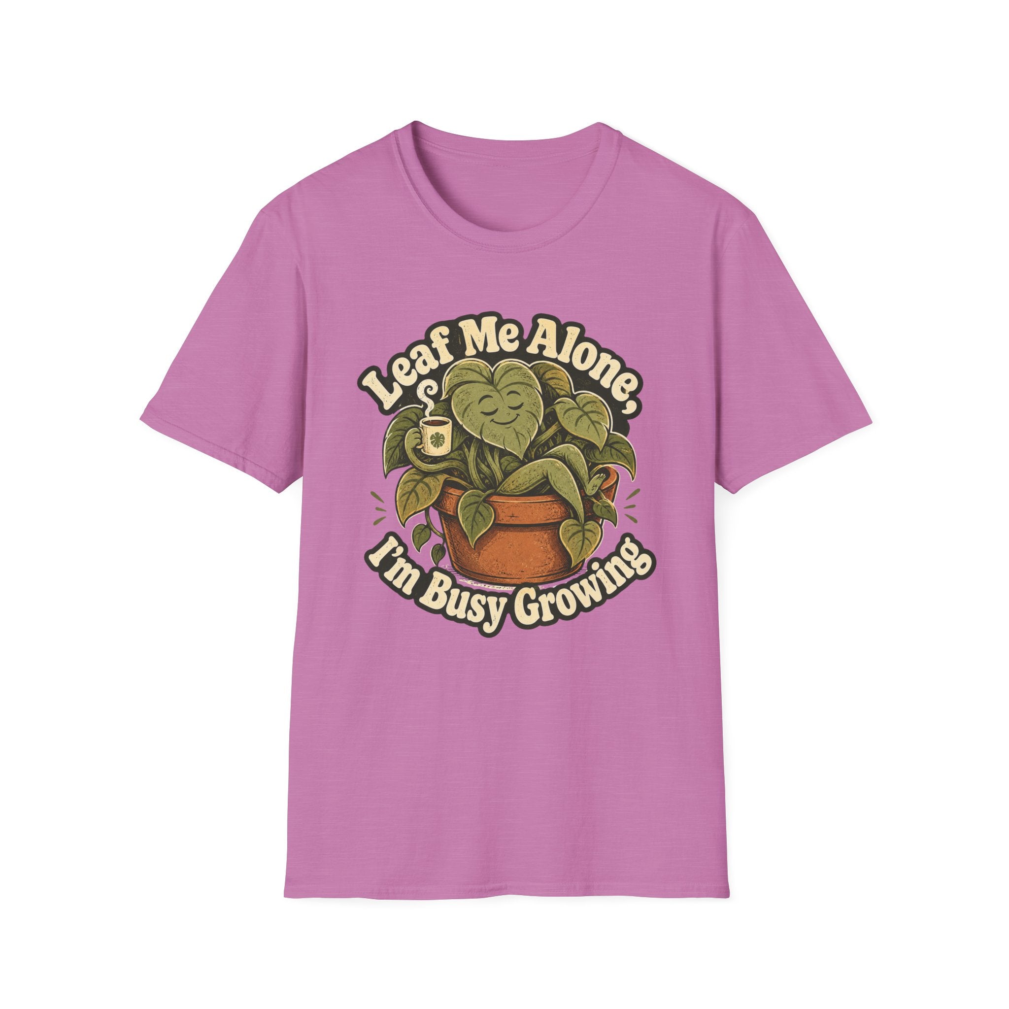 Leaf Me Alone I am Busy Growing C1 T-Shirt
