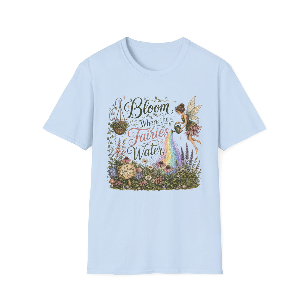 Bloom Where the Fairies Water C1 T-Shirt