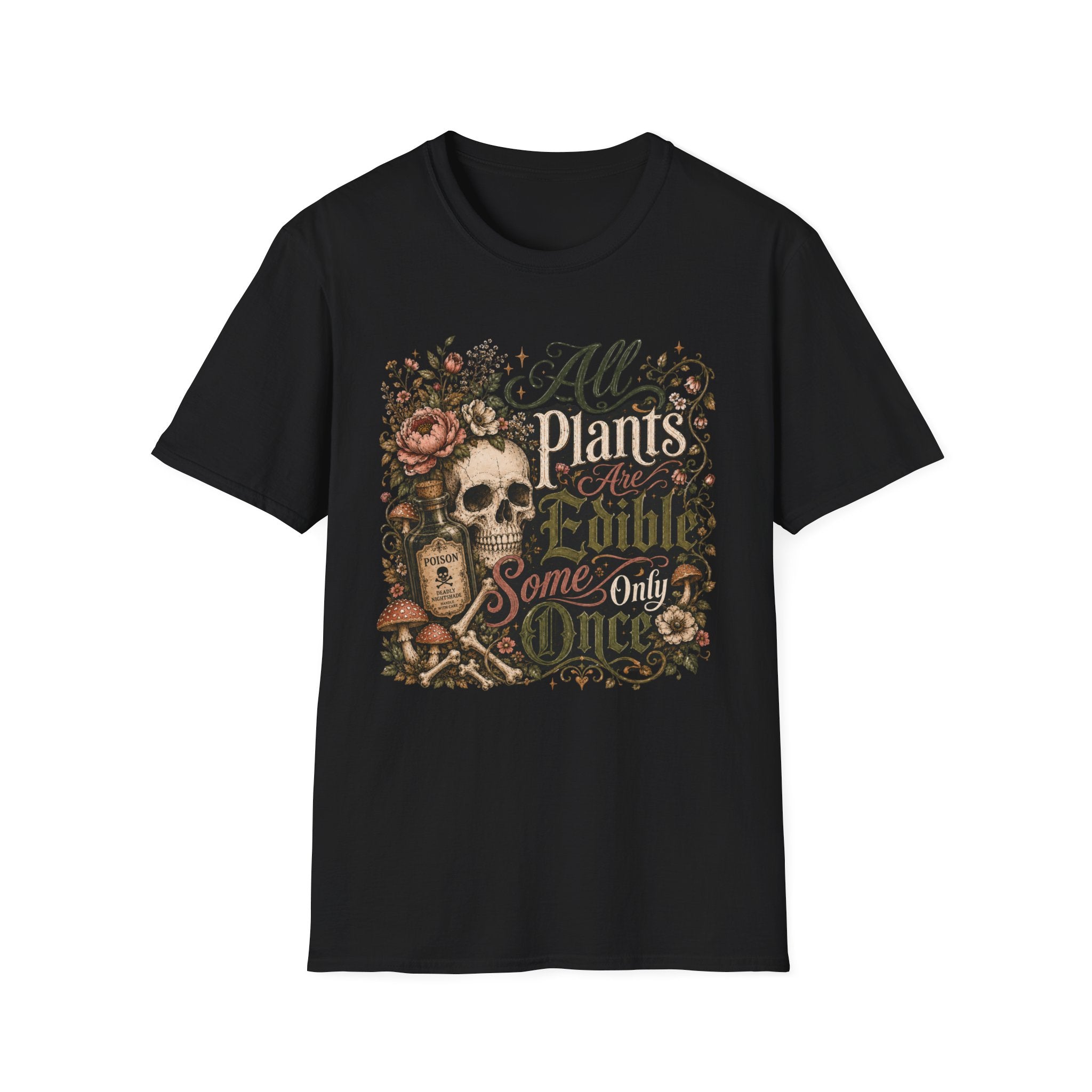 All Plants are Edible Some only Once C5 T-Shirt