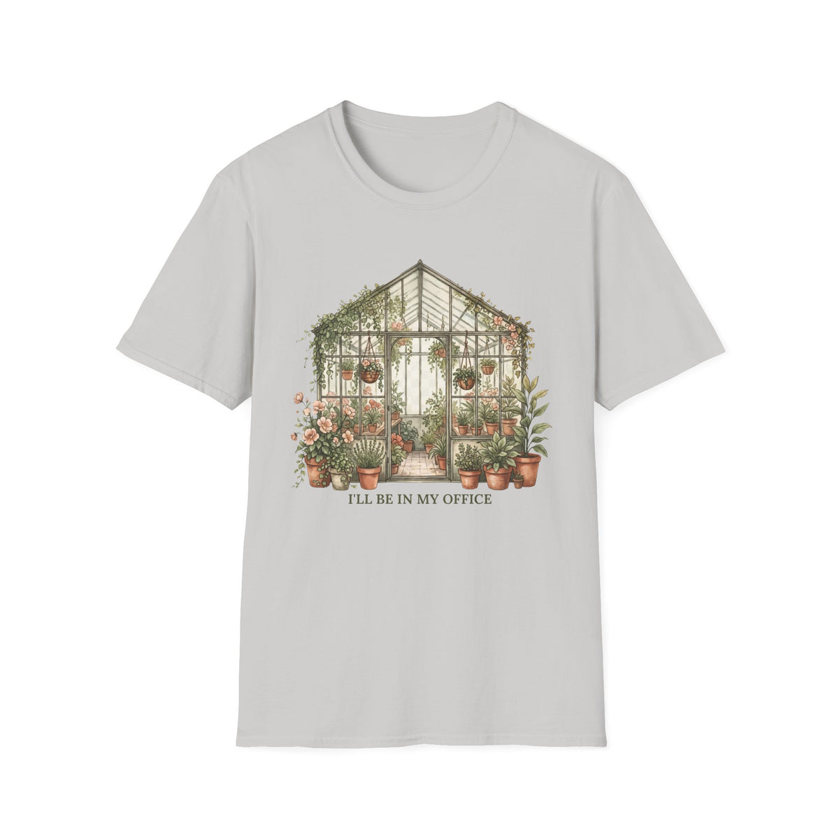 I'LL BE IN MY OFFICE GREENHOUSE T-Shirt