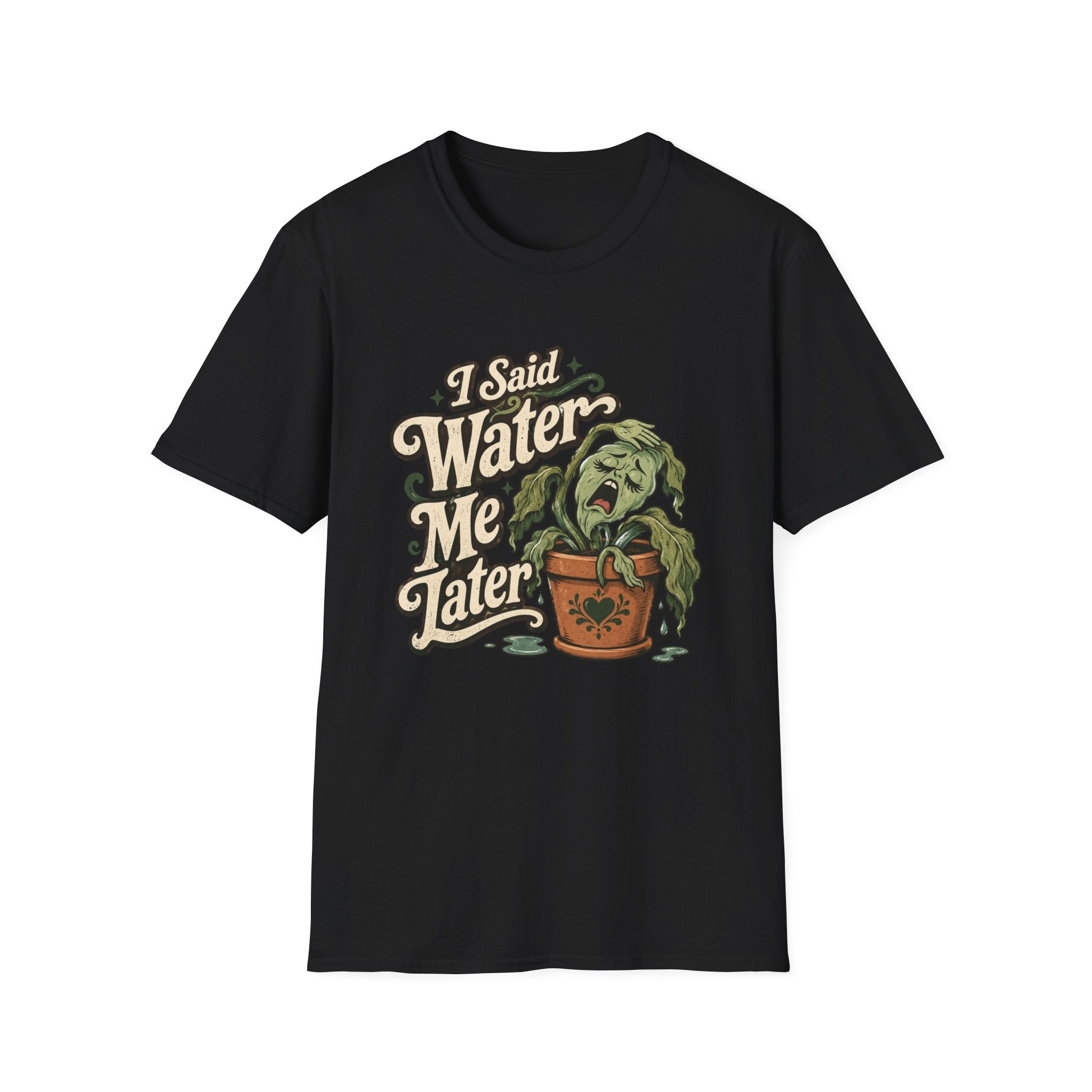 I Said Water Me Later C1 T-Shirt