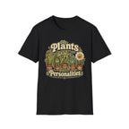 My Plants Have Personalities C1 T-Shirt