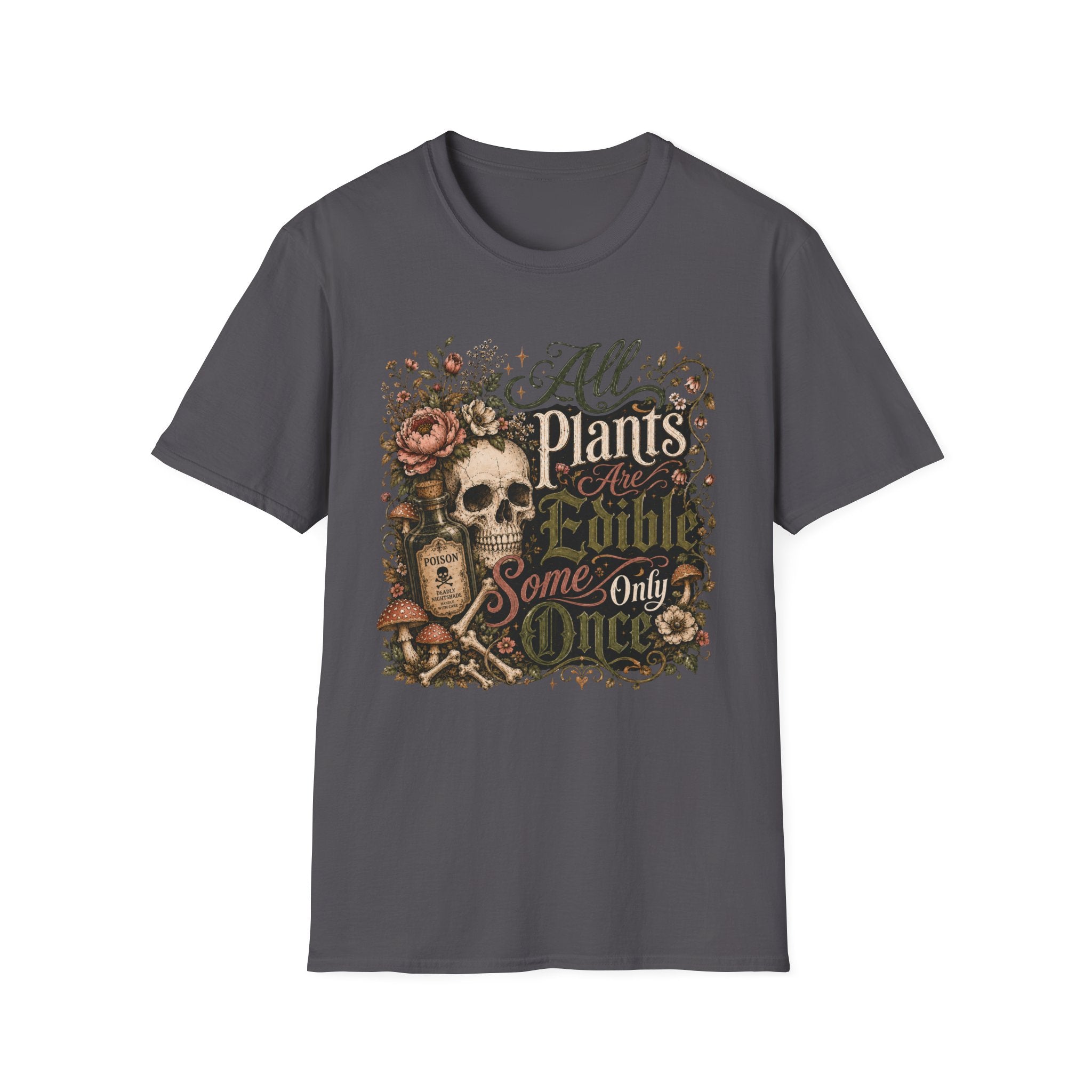 All Plants are Edible Some only Once C5 T-Shirt