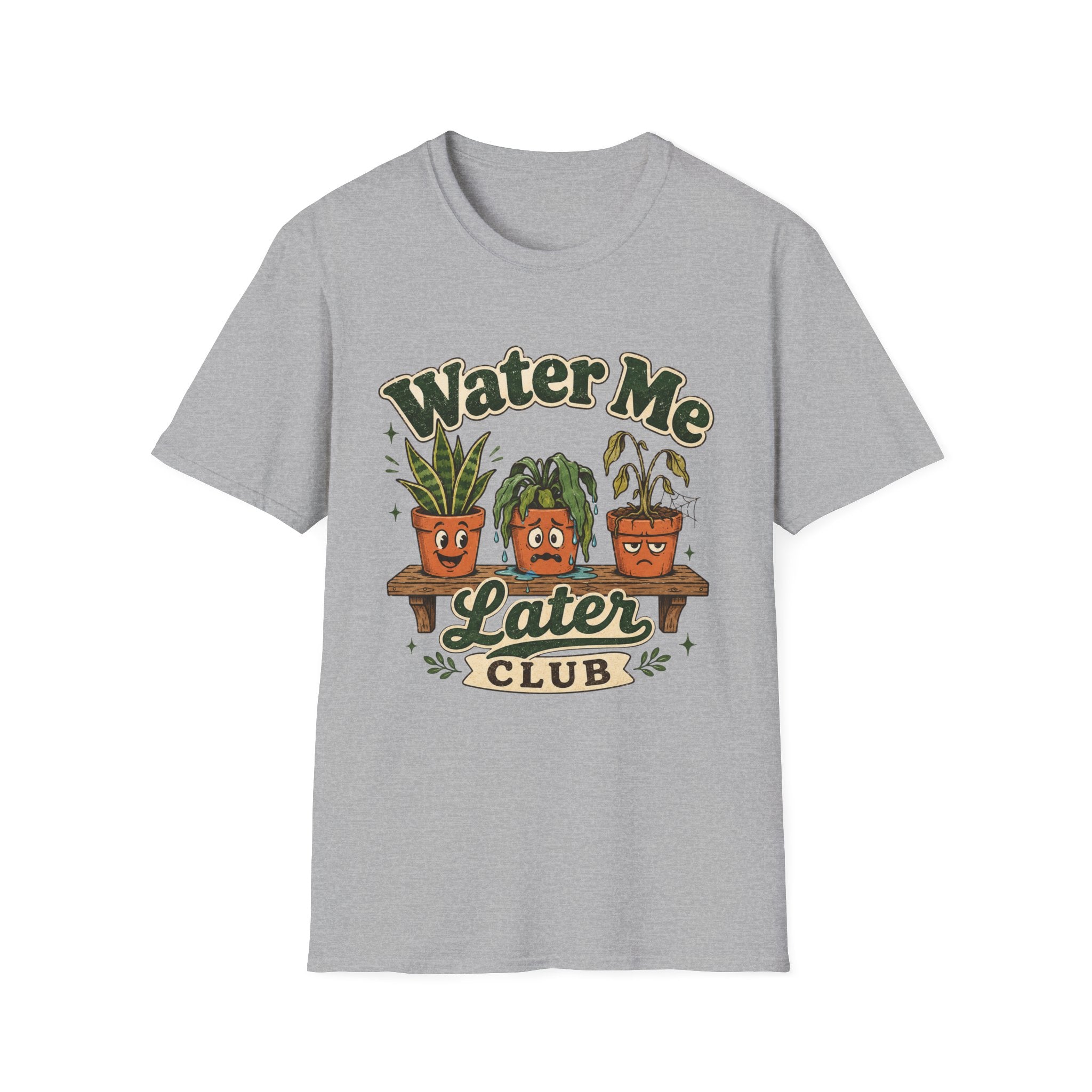 Water Me Later Overwatered Plant Panic C1 T-Shirt