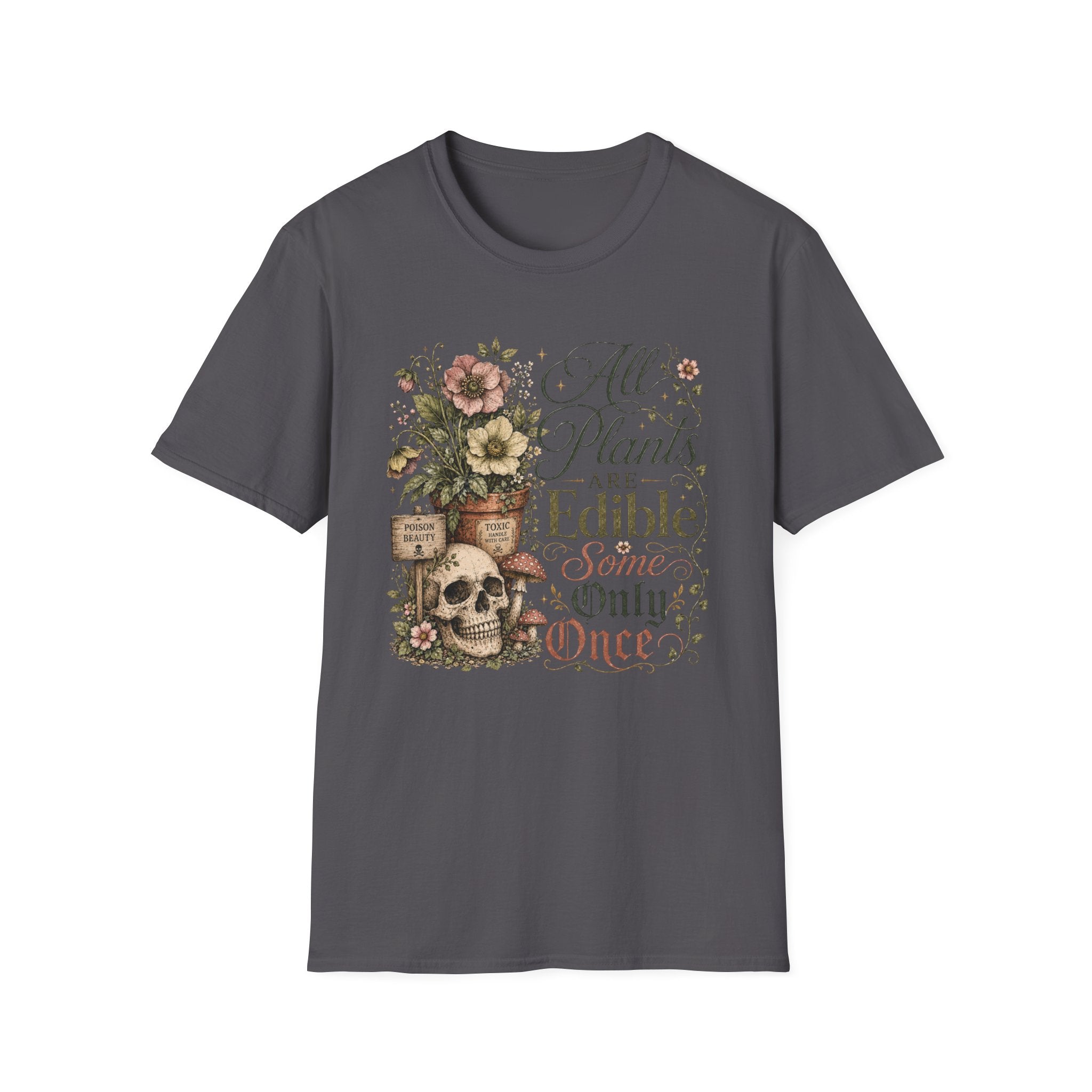 All Plants are Edible Some only Once C3 T-Shirt